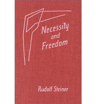 Cover for Rudolf Steiner · Necessity and Freedom: Five Lectures Given in Berlin Between January 25 and February 8, 1916 (Hardcover Book) (1998)