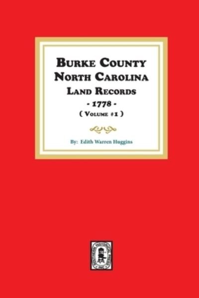Cover for Edith Warren Huggins · Burke County, North Carolina Land Records, 1778 (Burke County, N. C., Land Records, 1778 Vol. 1) (Hardcover Book) (2020)