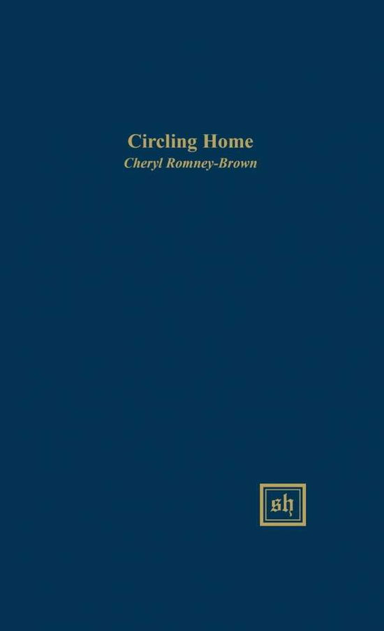 Cover for Cheryl Romney-brown · Circling Home (Hardcover Book) (2015)