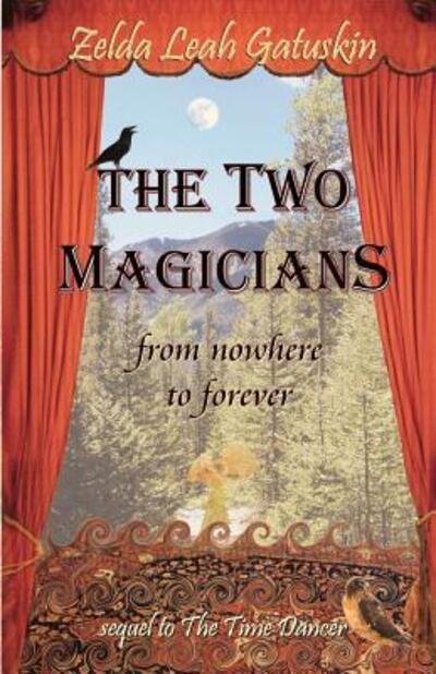 Cover for Zelda Leah Gatuskin · The Two Magicians From Nowhere to Forever (Paperback Bog) (2017)