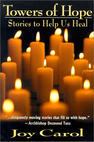 Cover for Joy Carol · Towers of Hope: Stories to Help Us Heal (Paperback Book) [First edition] (2002)