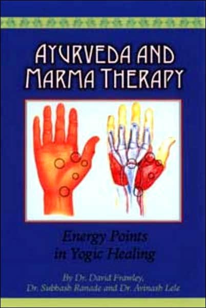 Cover for David Frawley · Ayurveda and Marma Therapy: Energy Points in Yogic Healing (Pocketbok) (2003)
