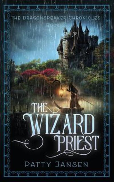 The Wizard Priest - Dragonspeaker Chronicles - Patty Jansen - Books - Capricornica Publications - 9780957745599 - December 3, 2018