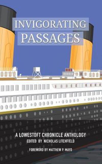 Cover for Invigorating Passages: A Lowestoft Chronicle Anthology - Lowestoft Chronicle Anthology (Paperback Book) (2018)