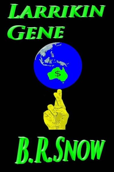 Cover for B R Snow · Larrikin Gene (Paperback Book) (2013)