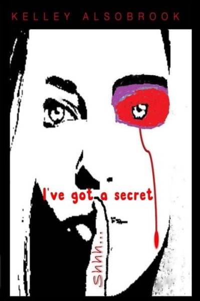 Cover for Kelley Alsobrook · Shhh....I've Got A Secret (Paperback Book) (2016)