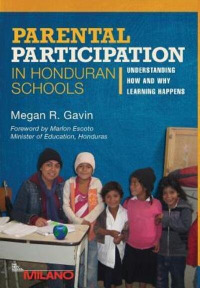 Parental Participation in Honduran Schools - Megan R Gavin - Kirjat - Highpoint Executive Publishing - 9780986158599 - keskiviikko 9. maaliskuuta 2016