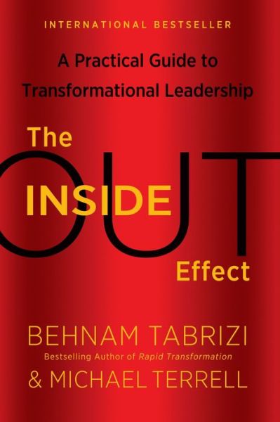 Cover for Behnam Tabrizi · Inside-out Effect: a Practical Guide to Transformational Leadership (Hardcover Book) (2013)