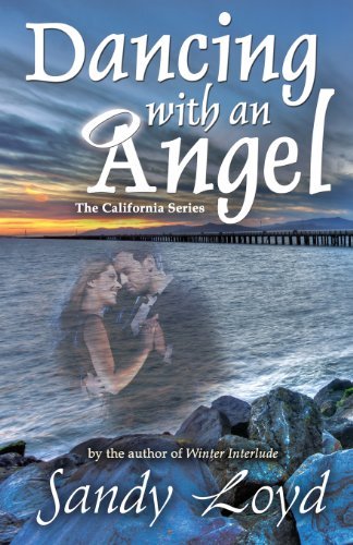 Sandy Loyd · Dancing with an Angel (California Series) (Volume 4) (Paperback Book) (2013)