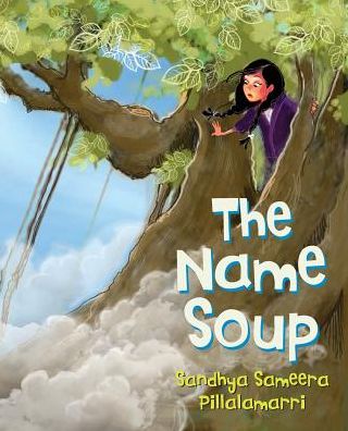 Cover for Sandhya Sameera Pillalamarri · The Name Soup (Paperback Book) (2014)