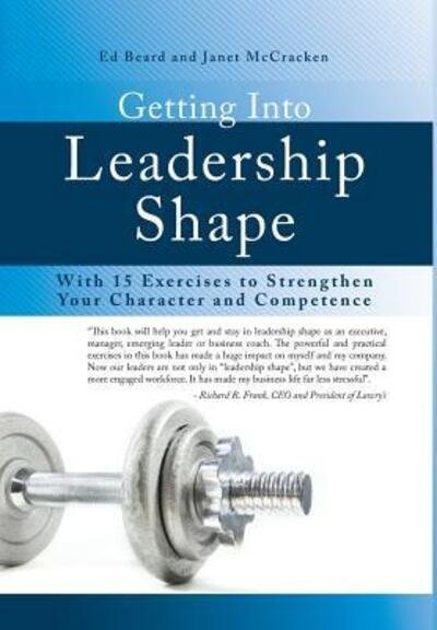 Cover for Ed Beard · Getting Into Leadership Shape : With 15 Exercises to Strengthen Your Character and Competence (Gebundenes Buch) (2016)