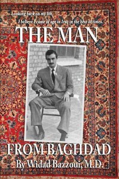 Cover for Widad Bazzoui M.D. · The Man From Baghdad (Paperback Book) (2019)