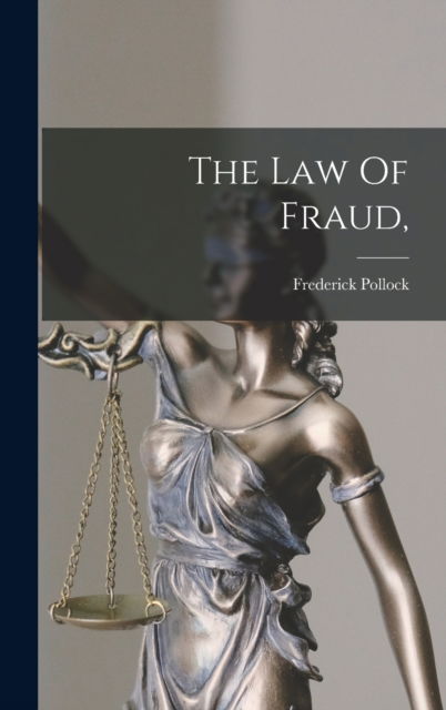 Cover for Frederick Pollock · The Law Of Fraud, (Hardcover Book) (2022)