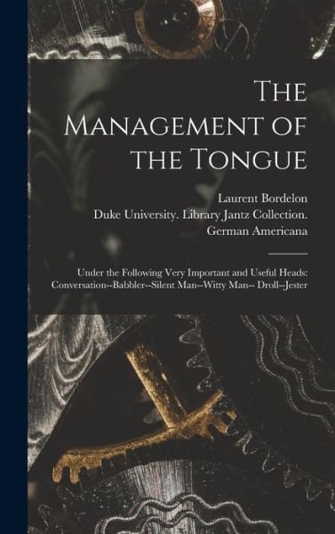 Cover for Laurent Bordelon · Management of the Tongue : Under the Following Very Important and Useful Heads (Book) (2022)