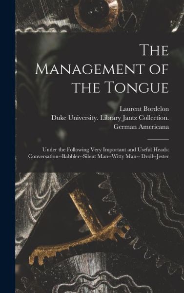 Cover for Laurent Bordelon · Management of the Tongue : Under the Following Very Important and Useful Heads (Book) (2022)