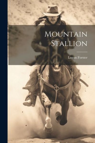 Cover for Logan Forster · Mountain Stallion (Book) (2023)