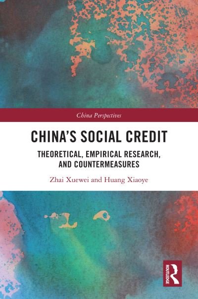 Cover for Zhai Xuewei · China's Social Credit: Theoretical, Empirical Research, and Countermeasures - China Perspectives (Innbunden bok) (2023)
