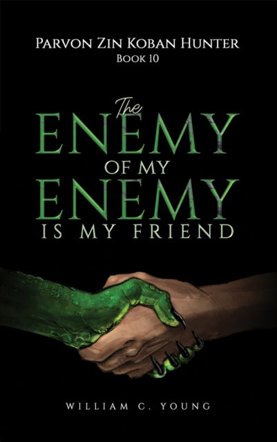 Cover for William C. Young · Parvon Zin Koban Hunter Book 10: The Enemy of My Enemy Is My Friend (Paperback Book) (2025)