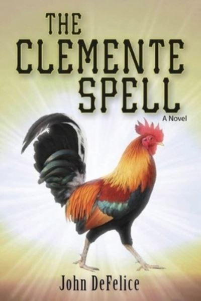 Cover for John DeFelice · Clemente Spell (Book) (2022)