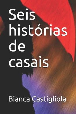 Cover for Bianca Castigliola · Seis Historias de Casais (Paperback Book) (2019)