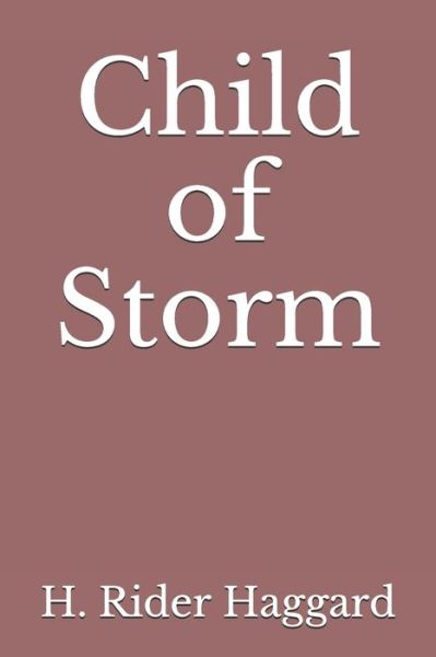 Cover for H. Rider Haggard · Child of Storm (Paperback Book) (2019)