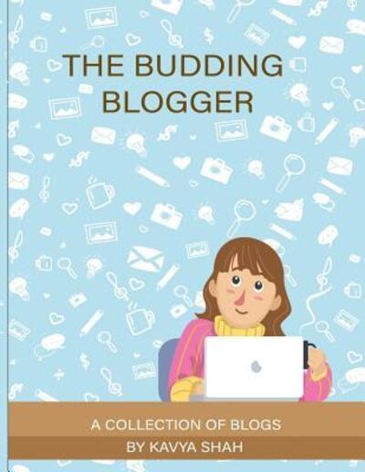 Cover for Kavya Vishal Shah · The Budding Blogger (Paperback Book) (2019)