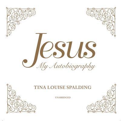 Cover for Tina Louise Spalding · Jesus : My Autobiography : Library Edition (CD) (2019)