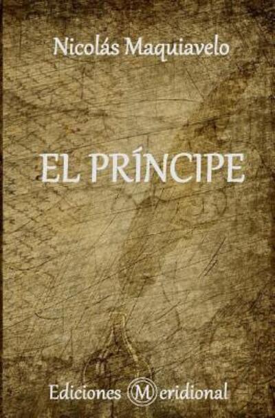 El Pr ncipe - Nicolas Maquiavelo - Books - Independently Published - 9781097798599 - May 11, 2019