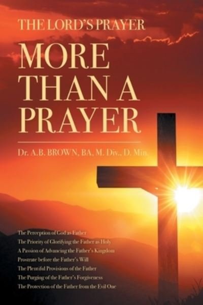 Cover for Dr A B Brown Ba M DIV D Min · The Lord's Prayer (Paperback Bog) (2020)