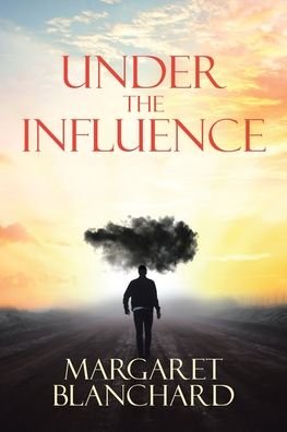 Cover for Margaret Blanchard · Under the Influence (Paperback Book) (2021)
