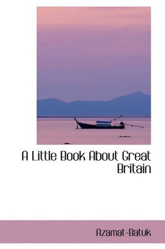 Cover for Azamat-batuk · A Little Book About Great Britain (Paperback Book) (2009)