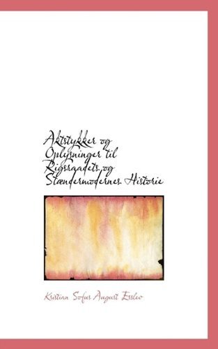 Cover for Kristian Sofus August Erslev · Aktstykker Og Oplysninger Til Rigsraadets Og St Ndermodernes Historie (Paperback Bog) (2009)