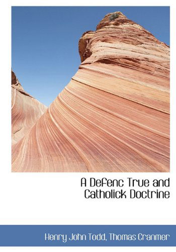 Cover for Thomas Cranmer · A Defenc True and Catholick Doctrine (Hardcover Book) (2009)