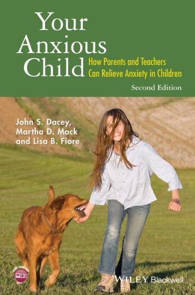 Cover for Dacey, John S. (Boston College) · Your Anxious Child: How Parents and Teachers Can Relieve Anxiety in Children (Paperback Bog) (2016)