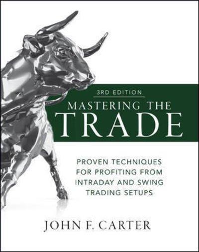 Cover for John Carter · Mastering the Trade, Third Edition: Proven Techniques for Profiting from Intraday and Swing Trading Setups (Hardcover bog) (2018)