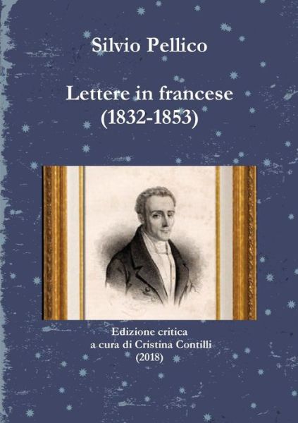 Cover for Silvio Pellico · Lettere in Francese (1832-1853) (Paperback Book) (2018)