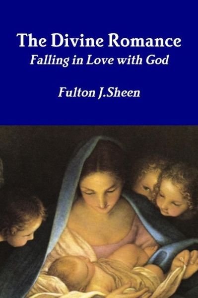 Cover for Fulton J. Sheen · The Divine Romance (Pocketbok) (2014)