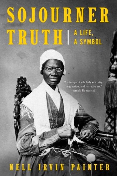 Cover for Painter, Nell Irvin (Princeton University) · Sojourner Truth: A Life, A Symbol (Taschenbuch) (2024)