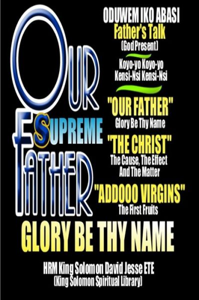 Cover for King Solomon David Jesse Ete · OUR FATHER Glory Be Thy Name (Book) (2014)
