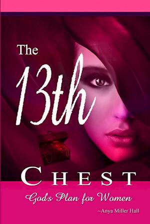 Cover for Anya Miller Hall · Thirteenth Chest (Book) (2007)