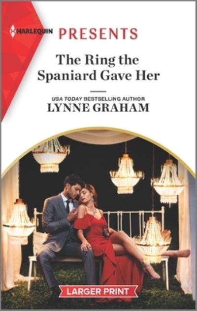 The Ring the Spaniard Gave Her - Lynne Graham - Livres - Harlequin Presents Larger Print - 9781335403599 - 27 avril 2021