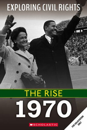 The Rise: 1970 (Exploring Civil Rights) - Selene Castrovilla - Kirjat - Scholastic Inc. - 9781338837599 - tiistai 4. huhtikuuta 2023