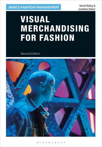 Cover for Bailey, Sarah (London College of Fashion, UK) · Visual Merchandising for Fashion - Basics Fashion Management (Paperback Book) (2021)