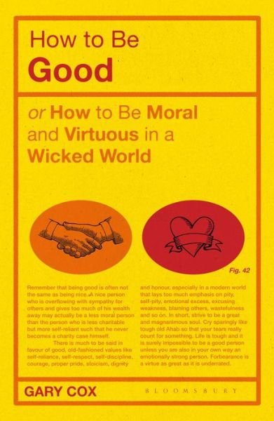 Cover for Cox, Gary (University of Birmingham, UK) · How to be Good: or How to Be Moral and Virtuous in a Wicked World (Pocketbok) (2020)