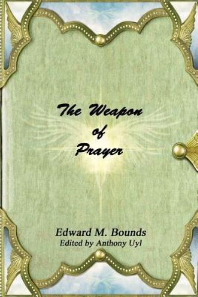 Cover for Edward M. Bounds · The Weapon of Prayer (Paperback Book) (2016)