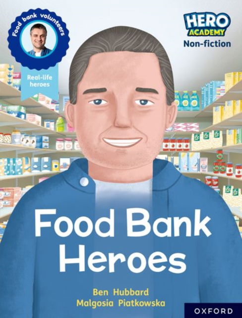 Hero Academy Non-fiction: Oxford Reading Level 9, Book Band Gold: Food Bank Heroes - Hero Academy Non-fiction - Ben Hubbard - Bøger - Oxford University Press - 9781382029599 - 8. september 2022