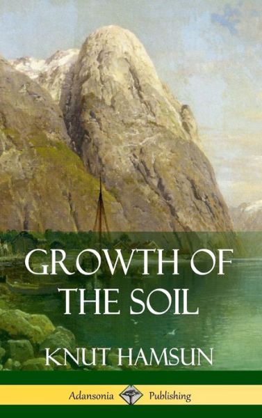 Cover for Knut Hamsun · Growth of the Soil (Hardcover) (Inbunden Bok) (2018)