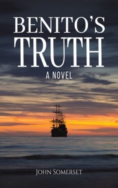 Cover for John Somerset · Benito's Truth: A Novel (Gebundenes Buch) (2023)