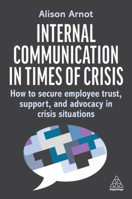 Cover for Alison Arnot · Internal Communication in Times of Crisis: How to secure employee trust, support and advocacy in crisis situations (Paperback Book) (2025)