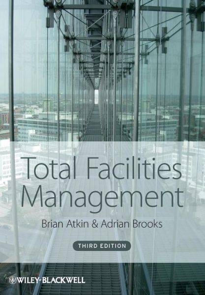 Cover for Adrian Brooks · Total Facilities Management, 3rd Edition (Book) [3 Rev edition] (2009)